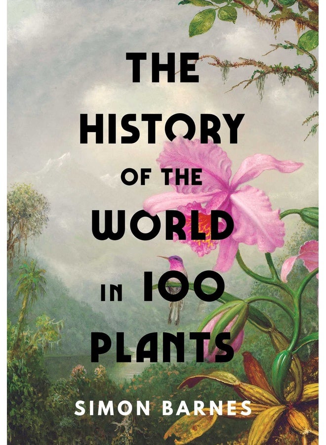 The History of the World in 100 Plants